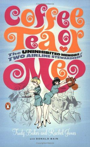 Cover for Coffee, Tea or Me? The Uninhibited Memoirs of Two Airline Stewardesses