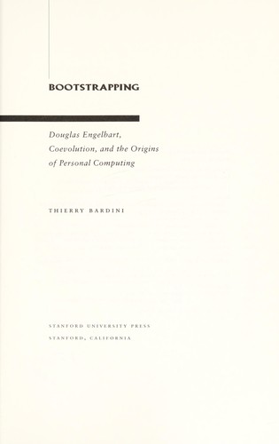 Cover for Bootstrapping : Douglas Engelbart, coevolution, and the origins of personal computing