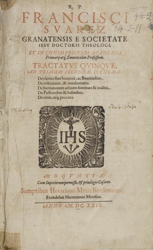 Cover for R. P. Francisci Suarez Granatensis e Societate Iesu Doctoris Theologi, et in Conimbricensi Academia Primarij atq́[ue] Emeriti olim Professoris, Tractatus quinque ad Primam secundae D. Thomae ...
