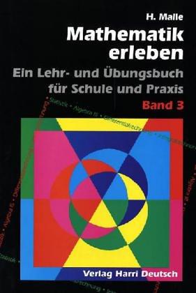 Cover for Mathematik erleben, Bd.3, Statistik, Algebra III, Differentialrechnung, Integralrechnung