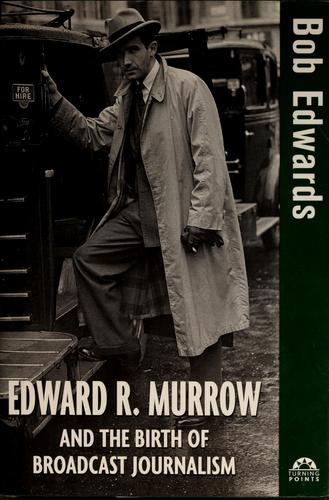 Cover for Edward R. Murrow and the birth of broadcast journalism