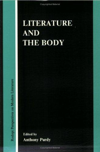Cover for Literature and the Body (Rodopi Perspectives on Modern Literature 7) (Rodopi Perspectives on Modern Literature, No 7)