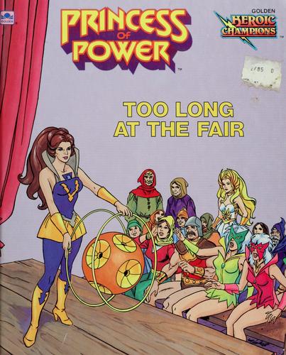 Cover for Too Long at the Fair (Princess of Power)