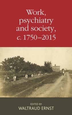 Cover for Work, Psychiatry and Society, C. 1750-2015