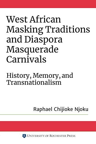 Cover for West African Masking Traditions and Diaspora Masquerade Carnivals