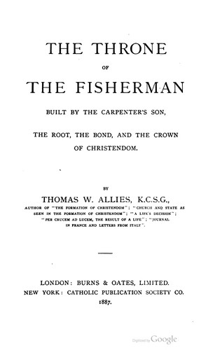 Cover for The throne of the fisherman built by the carpenter's son, the root, the bond, and the crown of Christendom