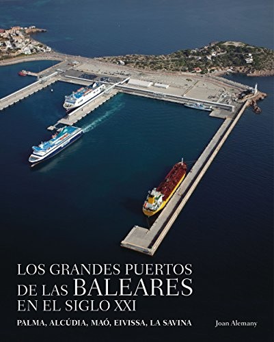 Cover for Grandes puertos de las Baleares en el siglo XXI