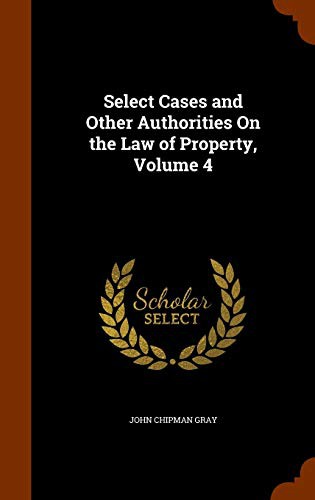 Cover for Select Cases and Other Authorities On the Law of Property, Volume 4