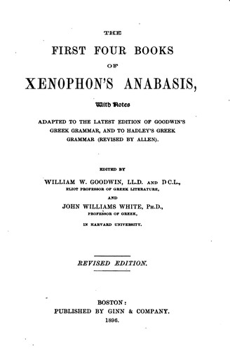 Cover for The First Four Books of Xenophon's Anabasis: With Notes Adapted to the Latest Edition of Goodwin ...