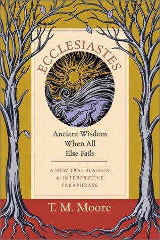 Cover for Ecclesiastes: Ancient Wisdom When All Else Fails 