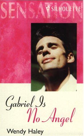 Cover for Gabriel Is No Angel (Silhouette Sensation) (Silhouette Intimate Moments, No 786) (Intimate Moments, No 786)