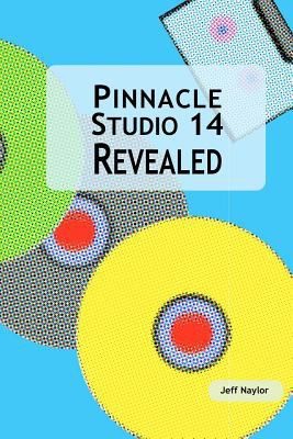 Cover for Pinnacle Studio 14 Revealed