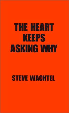 Cover for The Heart Keeps Asking Why