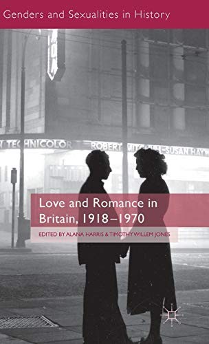 Cover for Love and Romance in Britain, 1918 - 1970