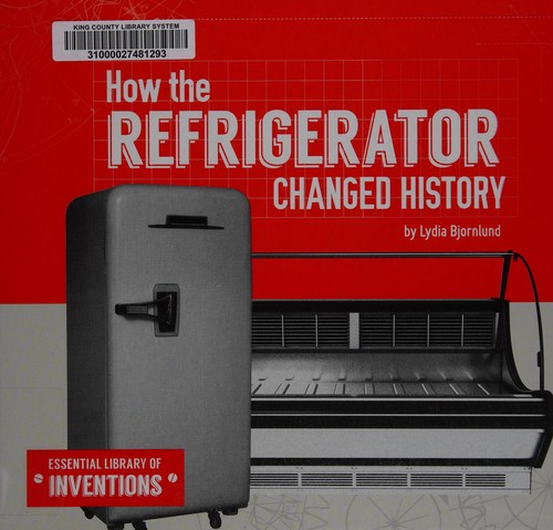 Cover for How the refrigerator changed history