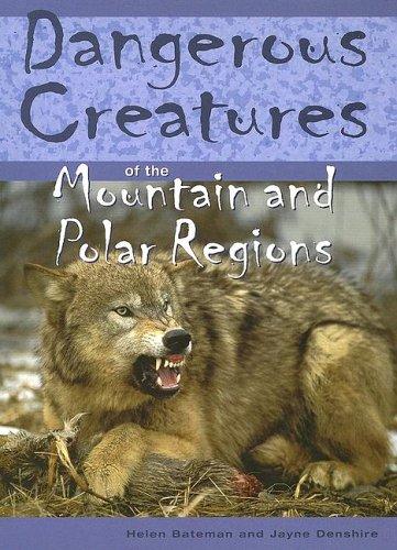 Cover for Dangerous Creatures Of The Mountains And Polar Regions (Dangerous Creatures)