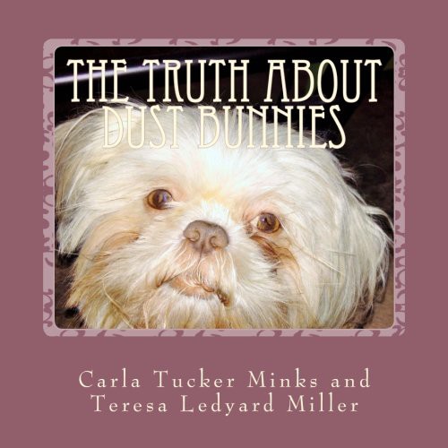 Cover for The Truth About Dust Bunnies