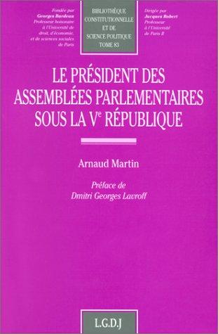 Cover for Le Président des Assemblées parlementaires sous la Ve République