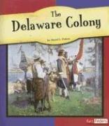 Cover for The Delaware Colony (Fact Finders: American Colonies)