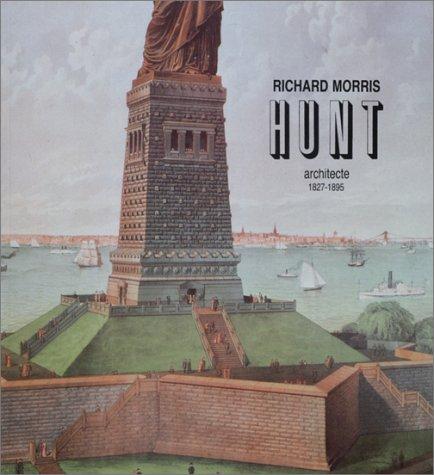Cover for Richard Morris Hunt, architecte, 1827-1895