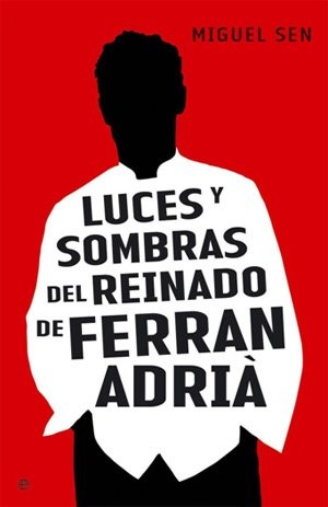 Cover for Luces y sombras del reinado de Ferrán Adriá