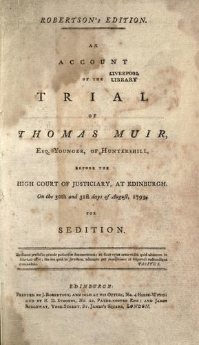 Cover for An account of the trial of Thomas Muir, Esq. younger, of Huntershill, before the High Court of Justiciary at Edinburgh