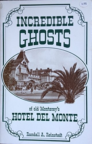 Cover for Incredible ghosts of old Monterey's Hotel del Monte