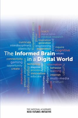 Cover for The Informed Brain In A Digital World Interdisciplinary Research Team Summaries Conference Arnold And Mabel Beckman Center Irvine California November 1517 2012
