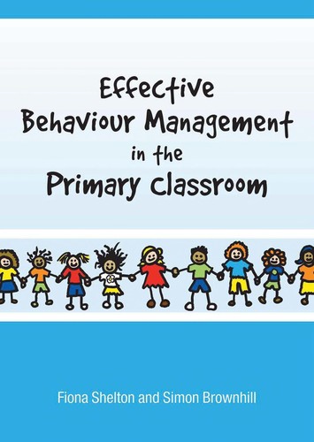 Cover for Effective behaviour management in the primary classroom