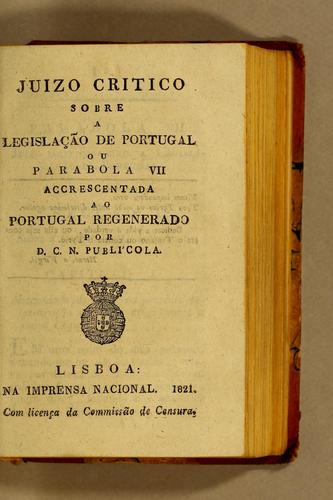 Cover for Juizo critico sobre a legislação de Portugal ou parabola VII accrescentada ao Portugal regenerado