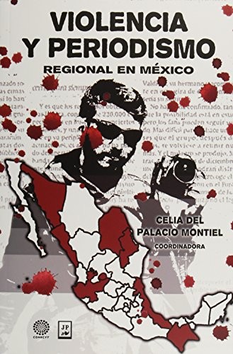 Cover for Violencia y periodismo regional en México