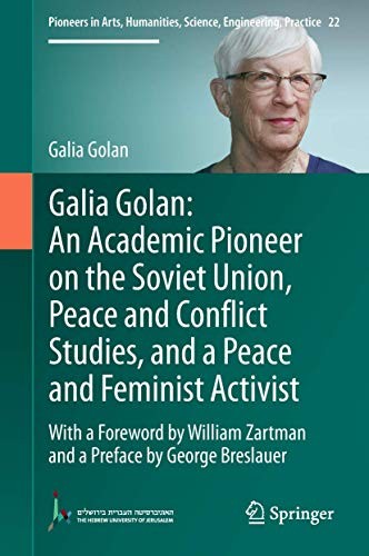 Cover for Galia Golan : An Academic Pioneer on the Soviet Union, Peace and Conflict Studies, and a Peace and Feminist Activist