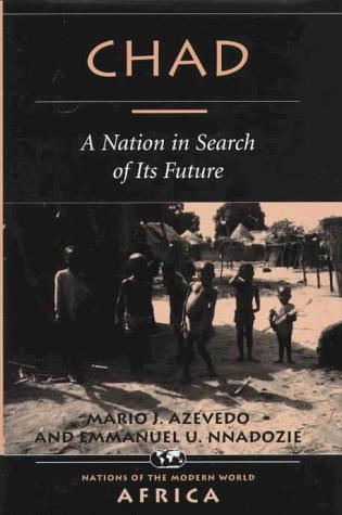 Cover for Chad: A Nation in Search of Its Future (Nations of the Modern World: Africa)