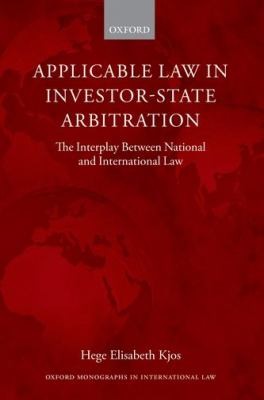 Cover for Applicable Law In Investorstate Arbitration The Interplay Between National And International Law