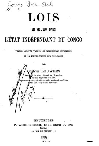 Cover for Lois en vigueur dans l'État indépendent du Congo: textes annotés d'après les instructions ...