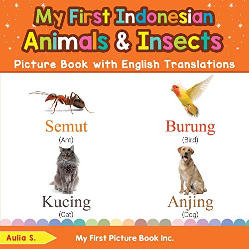 Cover for My First Indonesian Animals & Insects Picture Book with English Translations