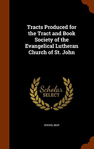Cover for Tracts Produced for the Tract and Book Society of the Evangelical Lutheran Church of St. John
