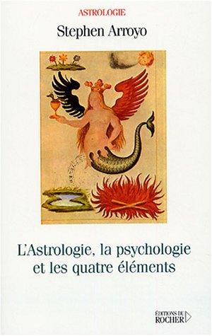 Cover for L'Astrologie, la Psychologie et les quatre Eléments
