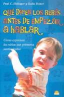 Cover for Que dicen los bebes antes de empezar a hablar/what Do Babies Say Before They Start To Talk