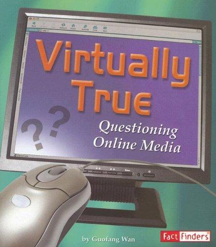 Cover for Virtually True: Questioning Online Media