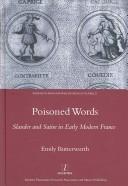 Cover for POISONED WORDS: SLANDER AND SATIRE IN EARLY MODERN FRANCE.