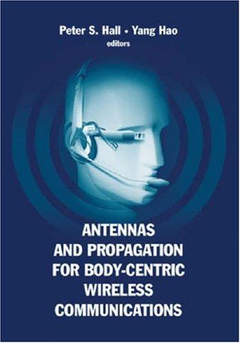 Cover for Antennas And Propagation for Body-Centric Wireless Communications