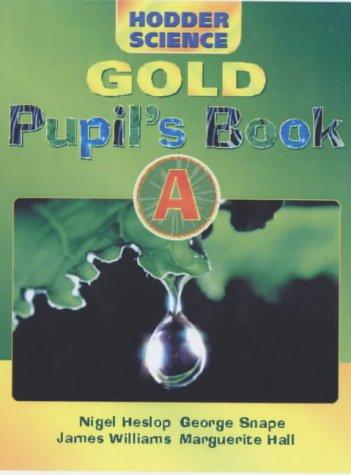Cover for Hodder Science Gold Pupil's Book a (Hodder Science)
