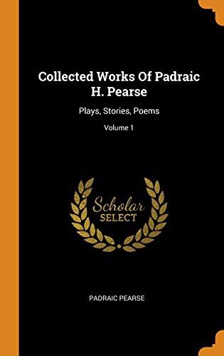 Cover for Collected Works of Padraic H. Pearse