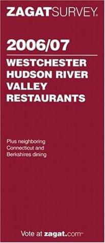 Cover for Zagat Survey 2006/07 Westchester/Hudson River Valley Restaurants (Zagatsurvey)