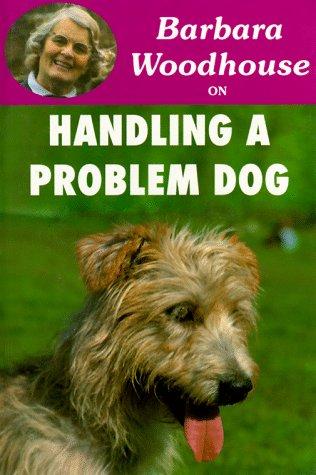 Cover for Barbara Woodhouse on Handling a Problem Dog (Barbara Woodhouse Series)