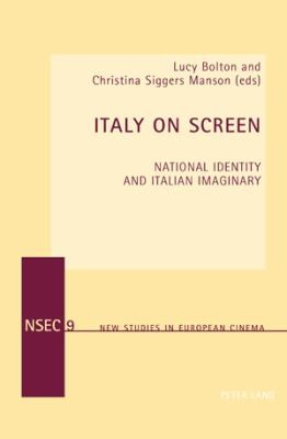 Cover for Italy On Screen National Identity And Italian Imaginary