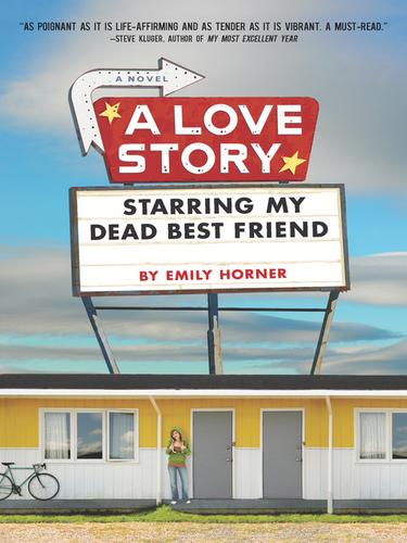 Cover for A Love Story Starring My Dead Best Friend