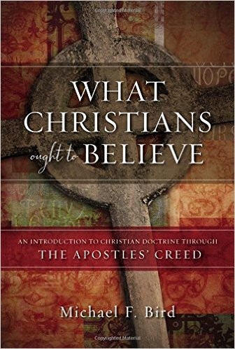 Cover for What Christians Ought to Believe: An Introduction to Christian Doctrine Through the Apostles' Creed