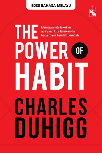 Cover for Power of Habit: Mengapa kita lakukan apa yang kita lakukan, dan bagaimana hendak berubah.